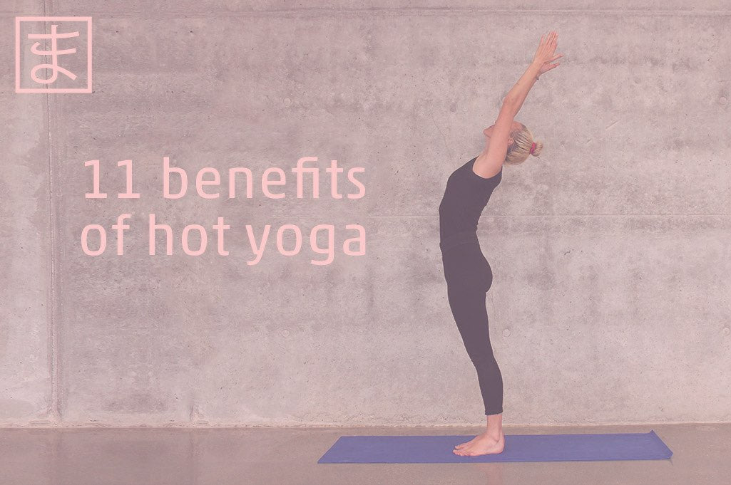 11 benefits of hot yoga