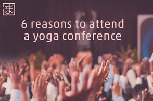 6 reasons to attend a yoga conference