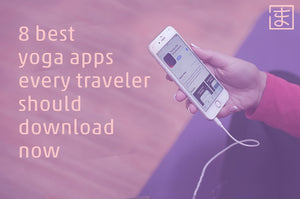 8 best yoga apps every traveler should download now