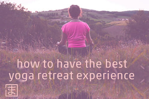 How to have the best yoga retreat experience?