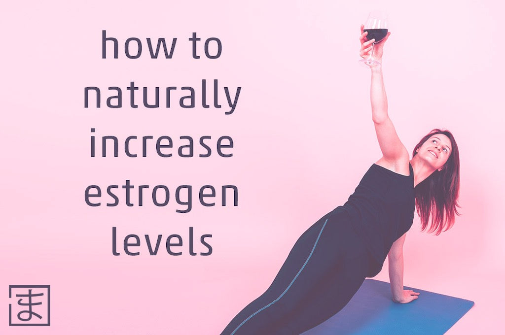 How to naturally increase estrogen levels